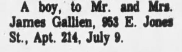 Birth Announcement A son (Brandon) was born to Joycelyn and James Gallien in Santa Maria, California, on July 9, 1978.